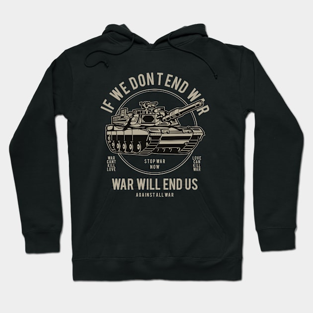 War Will End Us Hoodie by ChapulTee